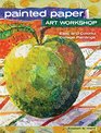 Painted Paper Art Workshop Easy and Colorful Collage Paintings
