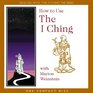 How to Use The I Ching