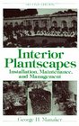 Interior Plantscapes Installation Maintenance and Management