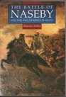 The Battle of Naseby and the Fall of King Charles I