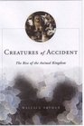 Creatures of Accident The Rise of the Animal Kingdom