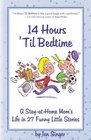 14 Hours 'Til Bedtime A StayAtHome Mom's Life In 27 Funny Little Stories
