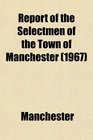 Report of the Selectmen of the Town of Manchester