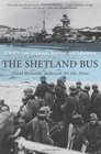 The Shetland Bus A WWII Epic of Escape Survival and Adventure