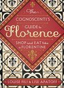 The Cognoscenti's Guide to Florence Shop and Eat like a Florentine