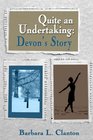 Quite An Undertaking: Devon's Story