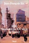 1886 naissance du XXe siecle en France