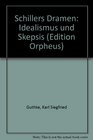 Schillers Dramen Idealismus und Skepsis