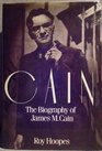 Cain  The Biography of James M Cain