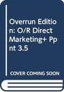 Overrun Edition O/R Direct Marketing Ppnt 35