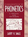 Fundamentals of Phonetics A Practical Guide for Students