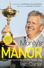 Monty's Manor Colin Montgomerie and the Ryder Cup