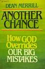 Another Chance How God Overrides Our Big Mistakes