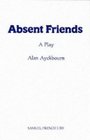 Absent Friends A Play