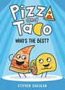 Pizza and Taco Who's the Best