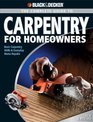 Black  Decker Complete Guide to Carpentry for Homeowners Basic Carpentry Skills  Everyday Home Repairs