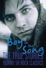 The Boy in the Song The True Stories Behind 50 Rock Classics