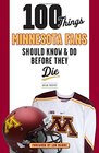 100 Things Minnesota Fans Should Know  Do Before They Die
