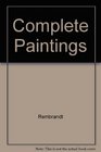 Rembrandt The Complete Edition of the Paintings