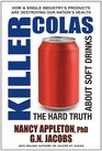 Killer Colas The Hard Truth about Soft Drinks