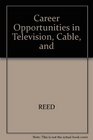 Career Opportunities in Television Cable and Video