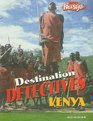 Destination Detectives Kenya