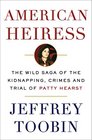 American Heiress: The Wild Saga of the Kidnapping, Crimes and Trial of Patty Hearst (Random House Large Print)