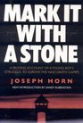 Mark It with a Stone: A Moving Account of a Young Boy's Struggle to Survive the Nazi Death Camps