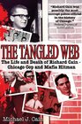 The Tangled Web The Life and Death of Richard Cain  Chicago Cop and Mafia Hitman