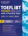 Kaplan TOEFL iBT Premier 2016-2017 with 4 Practice Tests: Book + CD + Online + Mobile (Kaplan Test Prep)