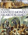 Vita quotidiana L'antico mondo arabo e islamico Scoprire la storia