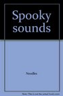 Spooky sounds