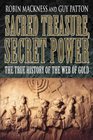 Sacred Treasure Secret Power The True History of the Web of Gold