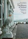 The Houses of Ireland Domestic Architecture from the Medieval Castle to the Edwardian Villa
