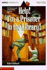 Help I'm A Prisoner in the Library