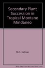 Secondary plant succession in tropical montane Mindanao