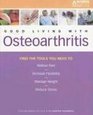 The Arthritis Foundation's Guide to Good Living with Osteoarthritis  2nd Edition