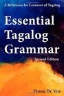 Essential Tagalog Grammar Second Edition A Reference for Learners of Tagalog