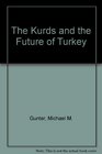 The Kurds and the Future of Turkey