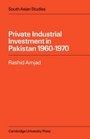 Private Industrial Investment in Pakistan 19601970