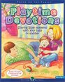 Playtime Devotions Sharing Bible Moments with Your Baby or Toddler