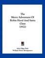 The Merry Adventures Of Robin Hood And Santa Claus