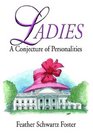 Ladies: A Conjecture of Personalities