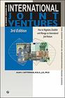 A Short Course in International Joint Ventures Negotiating Forming and Operating the International Joint Venture