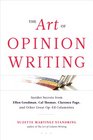 The Art of Opinion Writing Insider Secrets from Ellen Goodman Cal Thomas Clarence Page and Other Great OpEd Columnists