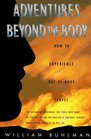 Adventures Beyond the Body How to Experience OutofBody Travel