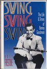 Swing Swing Swing The Life and Times of Benny Goodman/Book and Cd