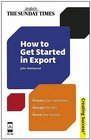 How to Get Started in Export Prepare your export plan Manage the risks Reach new markets