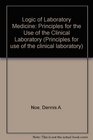 Logic of Laboratory Medicine Principles for Use of the Clinical Laboratory
