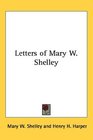 Letters of Mary W Shelley